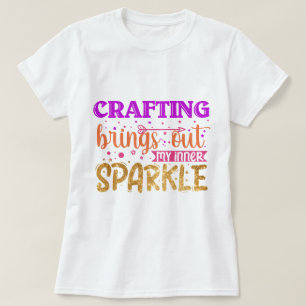 Das Schaffen bringt meine inneren Frauen heraus T-Shirt