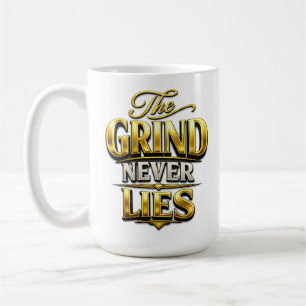Das Schleifen Lügt Nie Gold Motivationsdesign Kaffeetasse