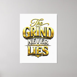 Das Schleifen Lügt Nie Gold Motivationsdesign Leinwanddruck
