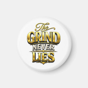 Das Schleifen Lügt Nie Gold Motivationsdesign Magnet