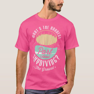 Das Schlimmste am Skifahren am Boden T-Shirt