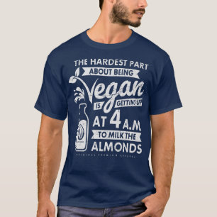 Das Schlimmste daran, Vegan zu sein, ist, die T-Shirt