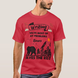 Das Schreiben löst die meisten meiner Probleme Bär T-Shirt
