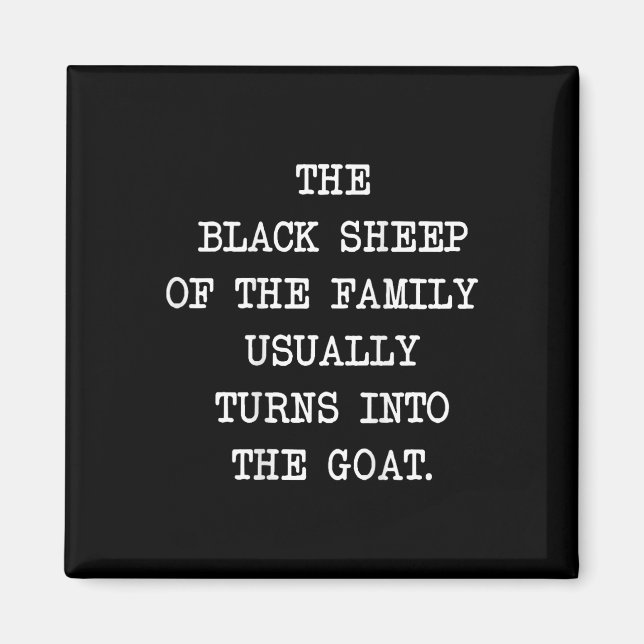 Das Schwarze Schaf der Familie wird normalerweise  Magnet (Vorne)