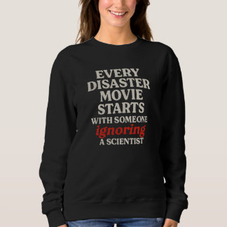 Das Scientist Disaster Movie T-Shirt ignorieren   Sweatshirt