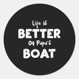 Das Segelleben ist besser auf Papas Boot - Boot Sa Runder Aufkleber
