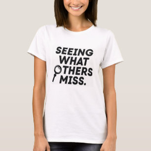 Das sehen, was andere übersehen – Risikoanalyst T-Shirt