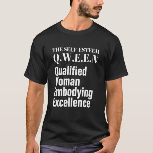 Das Selbstwertgefühl Q W E N qualifizierter Frauen T-Shirt