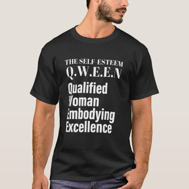 Das Selbstwertgefühl Q W E N qualifizierter Frauen T-Shirt (Vorderseite)