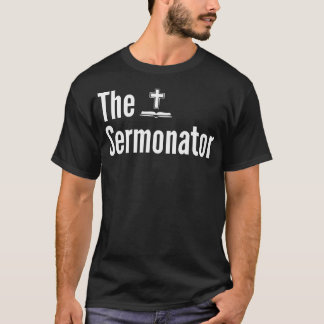 Das Sermonator-Shirt Funny Pastor T-Shirt