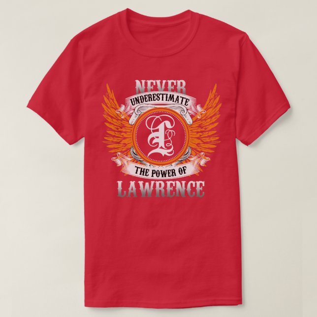 Das Shirt "Name Lawrence" unterschätzt niemals den (Design vorne)