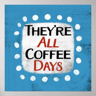 Das sind alles Kaffeetage Poster Wall Art