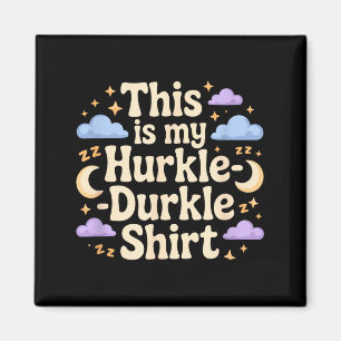 Das sind meine Hurkle Durkle Sterne Humor Wolken M Magnet