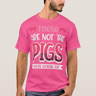 Das sind nicht die Schweine, die Sie nach Premium  T-Shirt