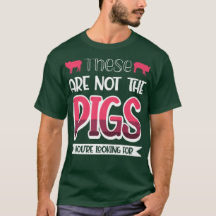 Das sind nicht die Schweine, die Sie nach Premium T-Shirt