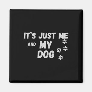 Das sind nur ich und mein Hund Magnet