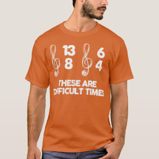das sind schwierige Zeiten für Musikliebhaber T-Shirt