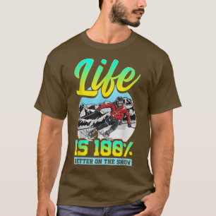 Das Skileben ist 100 besser auf dem Schnee Motivie T-Shirt