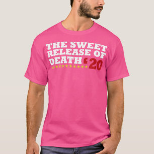 Das Slogan der Sweet Release Funny Election Kampag T-Shirt