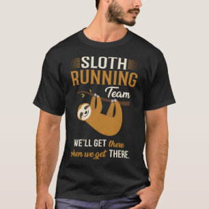 Das Sloth Running Team kommt gut da, wenn wir es b T-Shirt