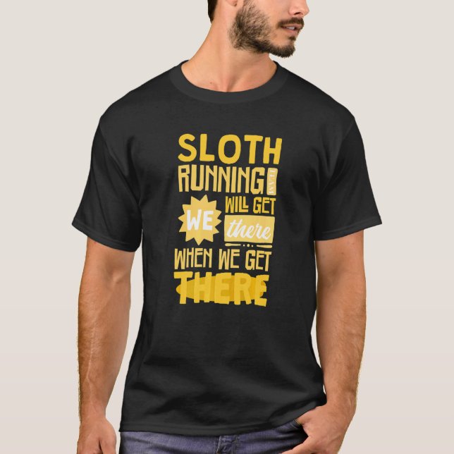 Das Sloth Running Team wird bei uns ankommen T-Shirt (Vorderseite)