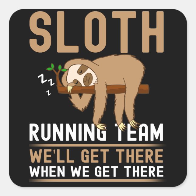 Das Sloth Running Team wird es schaffen Quadratischer Aufkleber (Vorderseite)