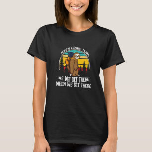 Das Sloth Wander Team wird bei uns ankommen T-Shirt