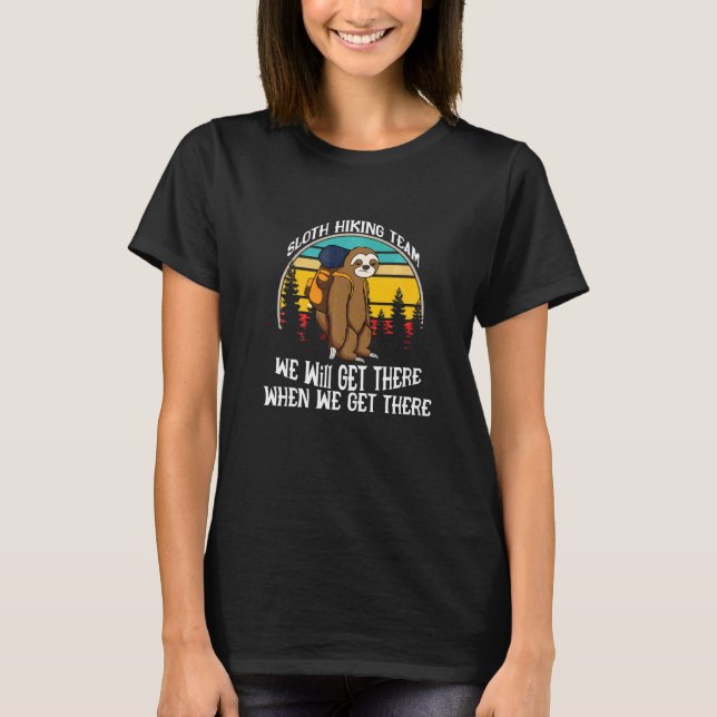 Das Sloth Wander Team wird bei uns ankommen T-Shirt (Vorderseite)
