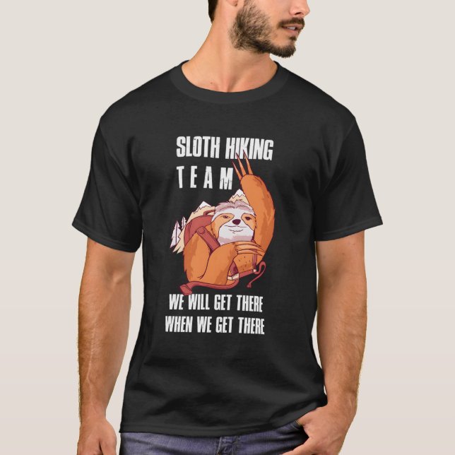 Das Sloth Wander Team wird bei uns ankommen T-Shirt (Vorderseite)