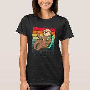 Das Sloth Wander Team wird bei uns ankommen T-Shirt