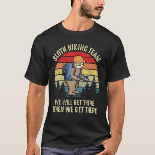 Das Sloth Wander Team wird bei uns ankommen T-Shirt