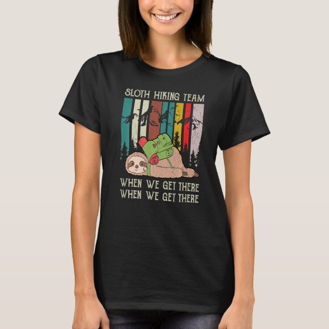 Das Sloth Wander Team wird bei uns ankommen T-Shirt (Vorderseite)