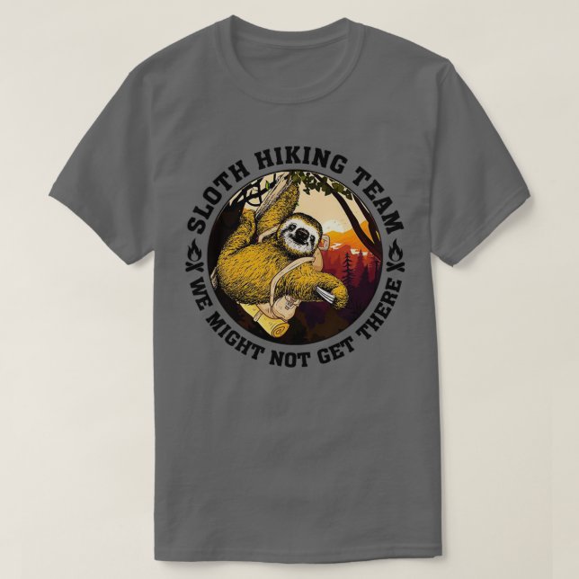 Das Sloth Wanderteam ist vielleicht nicht da 2 T-Shirt (Design vorne)