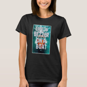 Das sonnige Leben auf dem Boot ist besser auf Capt T-Shirt
