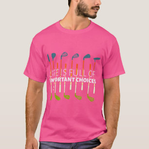 Das sonnige Leben ist voll von wichtigen Entscheid T-Shirt