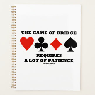 Das Spiel der Brücke erfordert viel Geduld Planer