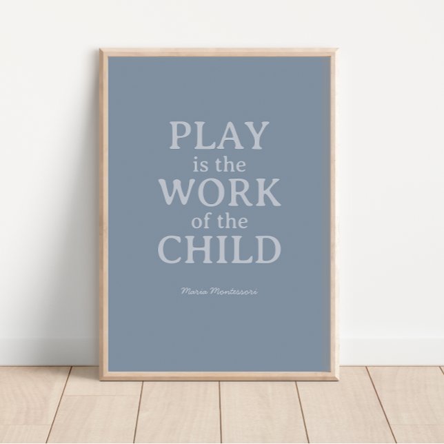 Das Spiel ist das Werk des Kindes Maria Montessori Poster (Von Creator hochgeladen)