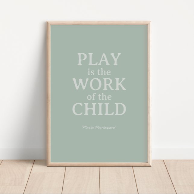 Das Spiel ist das Werk des Kindes Maria Montessori Poster (Von Creator hochgeladen)