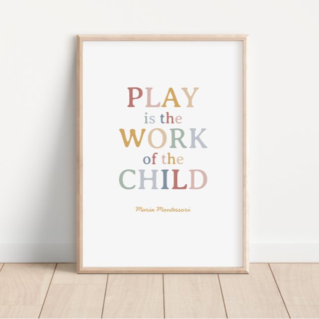 Das Spiel ist das Werk des Kindes Maria Montessori Poster (Von Creator hochgeladen)