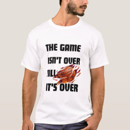 Das Spiel ist nicht vorbei, bis es vorbei ist - Mo T-Shirt