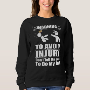 Das Sprichwort der Postangestellten sagt mir nicht Sweatshirt