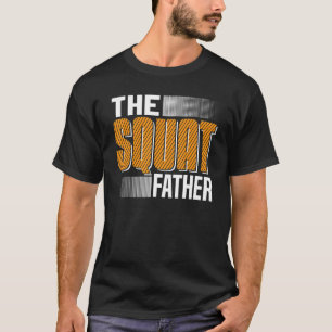 Das Squat Father Workout Kraftdreikampf Gewichtheb T-Shirt