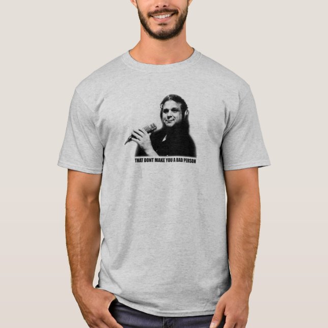 Das stellen Sie einen T - Shirt der schlechten (Vorderseite)