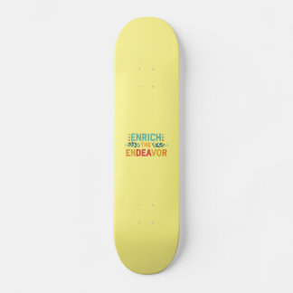 Das Streben bereichern Skateboard