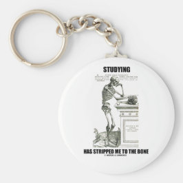 Das Studium hat mich zum Knochen (Skelett) gebrach Schlüsselanhänger