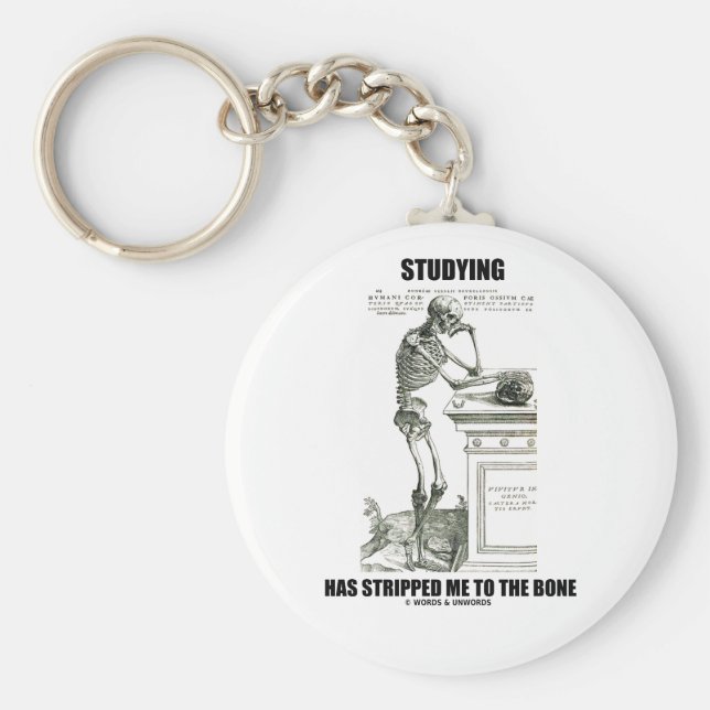 Das Studium hat mich zum Knochen (Skelett) gebrach Schlüsselanhänger (Vorne)
