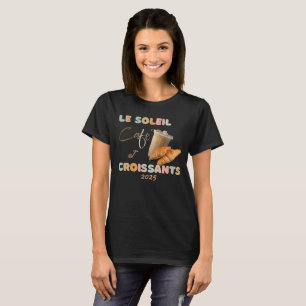 Das Sunshine Café und der Croissants T - Shirt