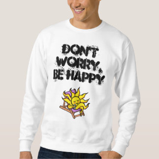 das sweatshiirt der Männer "sorgen sich nicht, Sweatshirt
