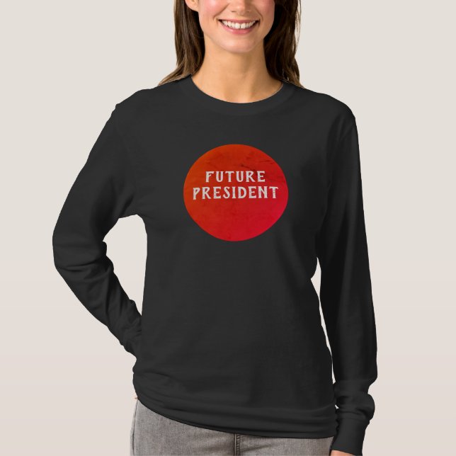 Das Sweatshirt des zukünftigen Präsidenten Girl T-Shirt (Vorderseite)