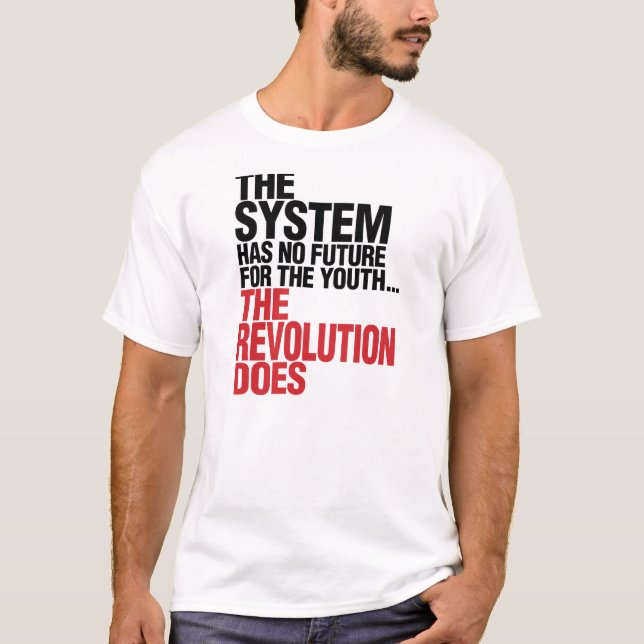 DAS SYSTEM HAT KEINE ZUKUNFT FÜR DIE JUGEND T-Shirt (Vorderseite)